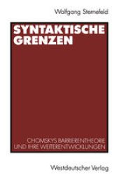 book Syntaktische Grenzen: Chomskys Barrierentheorie und ihre Weiterentwicklungen