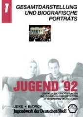 book Jugend ’92: Lebenslagen, Orientierungen und Entwicklungsperspektiven im vereinigten Deutschland. Band 1: Gesamtdarstellung und biografische Porträts