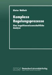 book Komplexe Regelungsprozesse: Eine kognitionswissenschaftliche Analyse