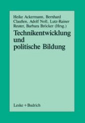 book Technikentwicklung und Politische Bildung: Beiträge aus der Arbeit der Sektion Politische Wissenschaft und Politische Bildung der Deutschen Vereinigung für Politische Wissenschaft