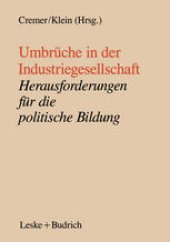 book Umbrüche in der Industriegesellschaft: Herausforderungen für die politische Bildung