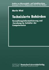 book Technisierte Behörden: Verwaltungsinformatisierung und -forschung im Zeitalter der Computernetze