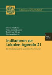 book Indikatoren zur Lokalen Agenda 21: Ein Modellprojekt in sechzehn Kommunen