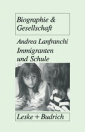 book Immigranten und Schule: Transformationsprozesse in traditionalen Familienwelten als Voraussetzung für schulisches Überleben von Immigrantenkindern