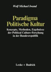 book Paradigma Politische Kultur: Konzepte, Methoden, Ergebnisse der Political-Culture Forschung in der Bundesrepublik. Ein Forschungsbericht