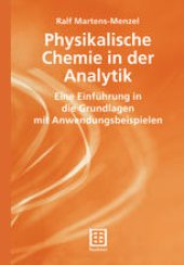 book Physikalische Chemie in der Analytik: Eine Einführung in die Grundlagen mit Anwendungsbeispielen