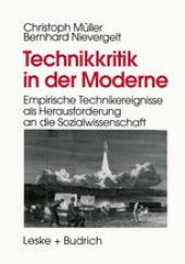 book Technikkritik in der Moderne: Empirische Technikereignisse als Herausforderung an die Sozialwissenschaft