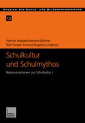 book Schulkultur und Schulmythos: Gymnasien zwischen elitärer Bildung und höherer Volksschule im Transformationsprozeß. Rekonstruktionen zur Schulkultur I