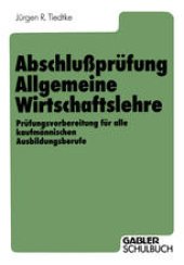 book Abschlußprüfung Allgemeine Wirtschaftslehre: Prüfungsvorbereitung für alle kaufmännischen Ausbildungsberufe