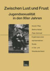 book Zwischen Lust und Frust — Jugendsexualität in den 90er Jahren: Ergebnisse einer repräsentativen Studie in Ost- und Westdeutschland