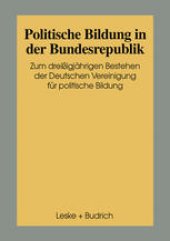 book Politische Bildung in der Bundesrepublik: Zum 30jährigen Bestehen der Deutschen Vereinigung für Politische Bildung