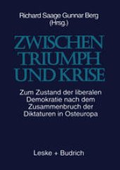 book Zwischen Triumph und Krise: Zum Zustand der liberalen Demokratie nach dem Zusammenbruch der Diktaturen in Osteuropa