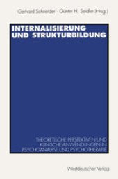 book Internalisierung und Strukturbildung: Theoretische Perspektiven und klinische Anwendungen in Psychoanalyse und Psychotherapie