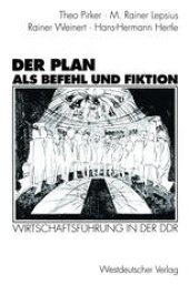 book Der Plan als Befehl und Fiktion: Wirtschaftsführung in der DDR. Gespräche und Analysen