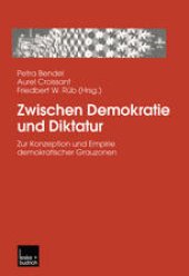 book Zwischen Demokratie und Diktatur: Zur Konzeption und Empirie demokratischer Grauzonen