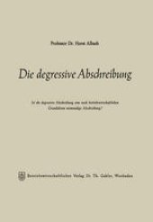 book Die degressive Abschreibung: Ist die degressive Abschreibung eine nach betriebswirtschaftlichen Grundsätzen notwendige Abschreibung?