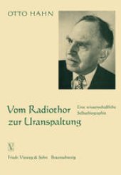 book Vom Radiothor zur Uranspaltung: Eine wissenschaftliche Selbstbiographie