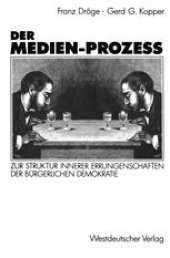 book Der Medien-Prozeß: Zur Struktur innerer Errungenschaften der bürgerlichen Gesellschaft