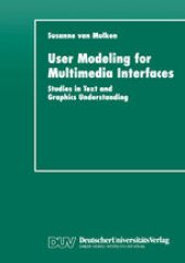 book User Modeling for Multimedia Interfaces: Studies in Text and Graphics Understanding