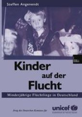 book Kinder auf der Flucht: Minderjährige Flüchtlinge in Deutschland Im Auftrag des Deutschen Komitees für UNICEF