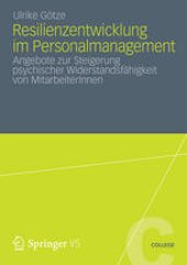 book Resilienzentwicklung im Personalmanagement: Angebote zur Steigerung psychischer Widerstandsfähigkeit von MitarbeiterInnen
