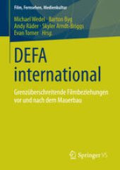 book DEFA international: Grenzüberschreitende Filmbeziehungen vor und nach dem Mauerbau