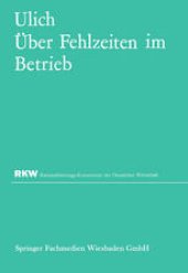 book Über Fehlzeiten im Betrieb: Eine Sammlung von Untersuchungsergebnissen und Erfahrungen