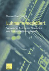 book Luhmann modelliert: Sozionische Ansätze zur Simulation von Kommunikationssystemen