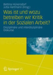 book Was ist und wozu betreiben wir Kritik in der Sozialen Arbeit?: Disziplinäre und interdisziplinäre Diskurse
