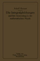 book Die Integralgleichungen und ihre Anwendungen in der Mathematischen Physik: Vorlesungen an der Universität zu Breslau