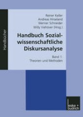 book Handbuch Sozialwissenschaftliche Diskursanalyse: Band I: Theorien und Methoden