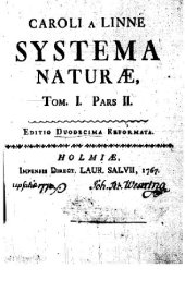 book Systema naturae per regna tria naturae: secundum classes, ordines, genera, species cum characteribus, differentiis, sinonimis, locis. Tomus I, [Regnum animale]. [Pars II]. 834 p. Holmiae: Impensis Laurentii Salvii. 1767