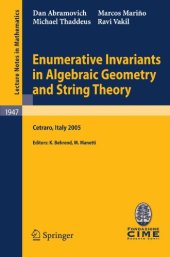 book Enumerative Invariants in Algebraic Geometry and String Theory: Lectures given at the C.I.M.E. Summer School held in Cetraro, Italy June 6–11, 2005