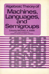 book Algebraic Theory of Machines, Languages and Semigroups