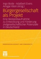 book Bürgergesellschaft als Projekt: Eine Bestandsaufnahme zu Entwicklung und Förderung zivilgesellschaftlicher Potenziale in Deutschland