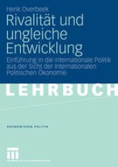 book Rivalität und ungleiche Entwicklung: Einführung in die internationale Politik aus der Sicht der Internationalen Politischen Ökonomie