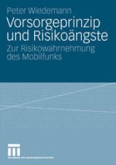 book Vorsorgeprinzip und Risikoängste: Zur Risikowahrnehmung des Mobilfunks