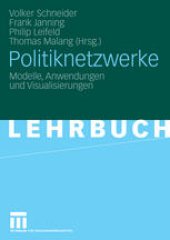 book Politiknetzwerke: Modelle, Anwendungen und Visualisierungen