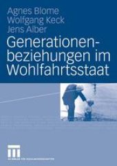 book Generationenbeziehungen im Wohlfahrtsstaat: Lebensbedingungen und Einstellungen von Altersgruppen im internationalen Vergleich