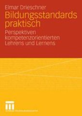 book Bildungsstandards praktisch: Perspektiven kompetenzorientierten Lehrens und Lernens