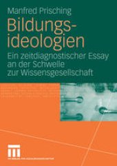 book Bildungsideologien: Ein zeitdiagnostischer Essay an der Schwelle zur Wissensgesellschaft