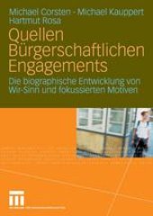 book Quellen Bürgerschaftlichen Engagements: Die biographische Entwicklung von Wir-Sinn und fokussierten Motiven