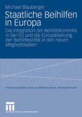 book Staatliche Beihilfen in Europa: Die Integration der Beihilfekontrolle in der EU und die Europäisierung der Beihilfepolitik in den neuen Mitgliedstaaten