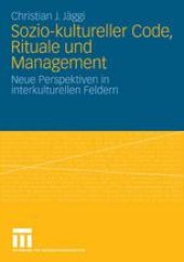 book Sozio-kultureller Code, Rituale und Management: Neue Perspektiven in interkulturellen Feldern