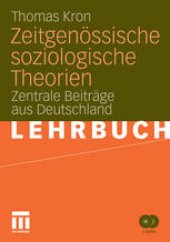 book Zeitgenössische soziologische Theorien: Zentrale Beiträge aus Deutschland