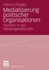 book Medialisierung politischer Organisationen: Parteien in der Mediengesellschaft