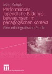 book Performances: Jugendliche Bildungsbewegungen im pädagogischen Kontext: Eine ethnografische Studie