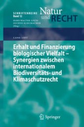 book Erhalt und Finanzierung biologischer Vielfalt - Synergien zwischen internationalem Biodiversitäts- und Klimaschutzrecht