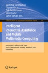 book Intelligent Interactive Assistance and Mobile Multimedia Computing: International Conference, IMC 2009, Rostock-Warnemünde, Germany, November 9-11, 2009. Proceedings