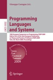 book Programming Languages and Systems: 18th European Symposium on Programming, ESOP 2009, Held as Part of the Joint European Conferences on Theory and Practice of Software, ETAPS 2009, York, UK, March 22-29, 2009. Proceedings